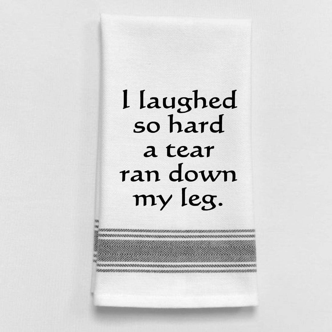 "I laughed so hard...", Tea Towel