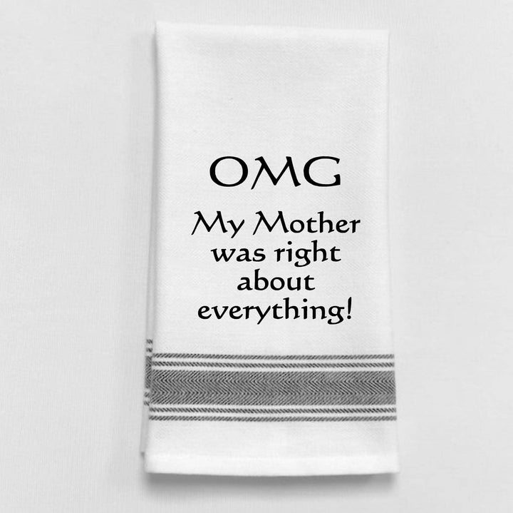 "OMG My mother was right...", Tea Towel