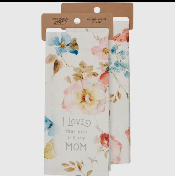 I Love that you are my Mom Kitchen Towel