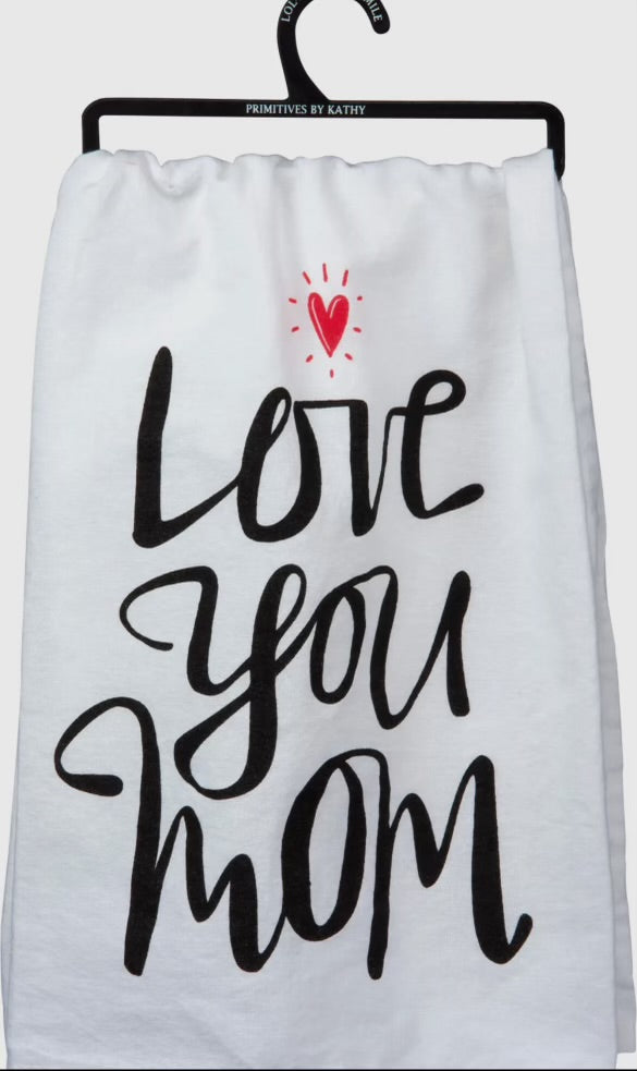 Love you Mom Black and White Kitchen Towel