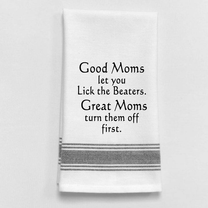 "Good moms let you..", Tea Towel