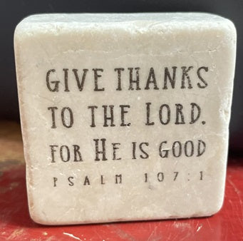 Give Thanks to the Lord for He is Good Scripture Stone