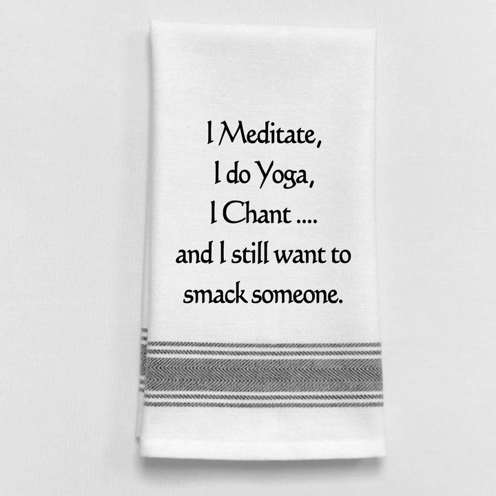 "I meditate. I do yoga...", Tea Towel