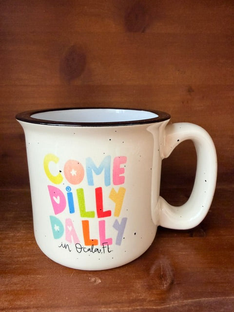 Come Dilly Dally in Ocala Mug